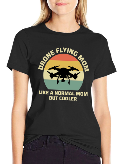 Drone Flying Mom T-Shirt - Cool Mothers Day Gift