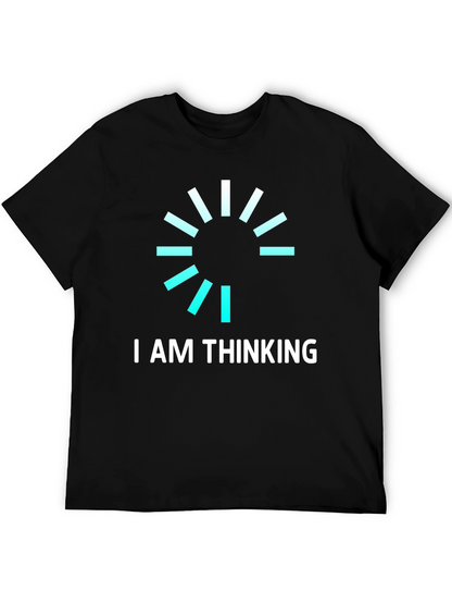 I AM THINKING Funny Graphic Tee