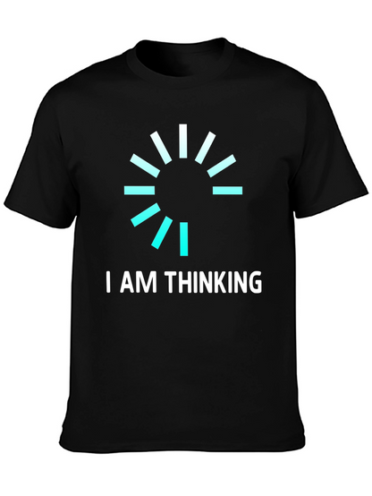 I AM THINKING Funny Graphic Tee