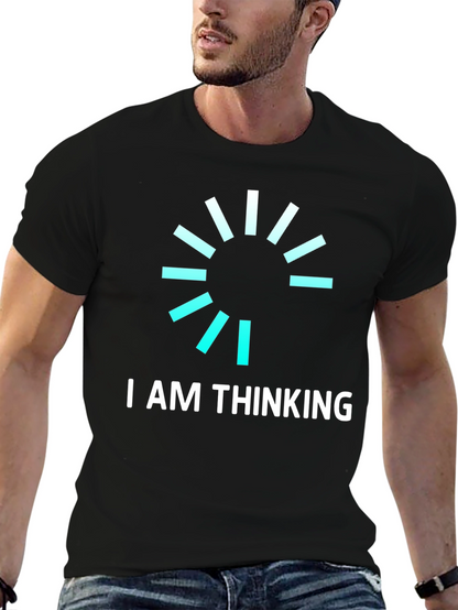 I AM THINKING Funny Graphic Tee