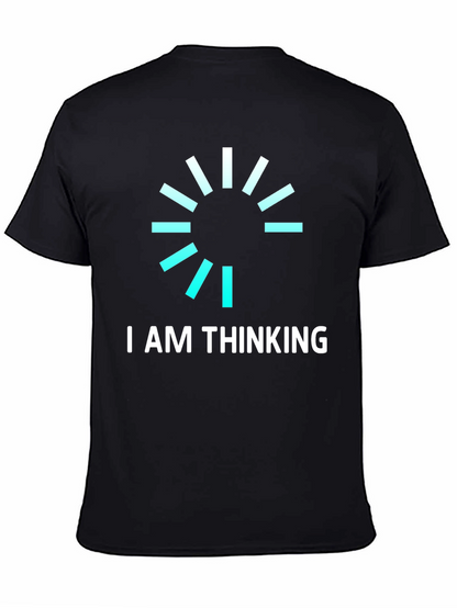 I AM THINKING Funny Graphic Tee