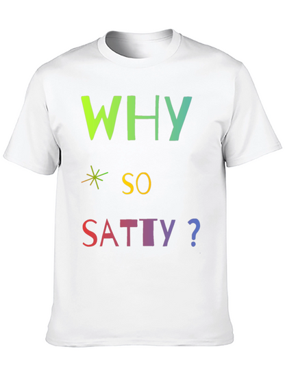 Why So Satty? Graphic T-Shirt
