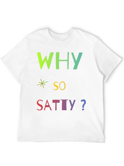 Why So Satty? Graphic T-Shirt