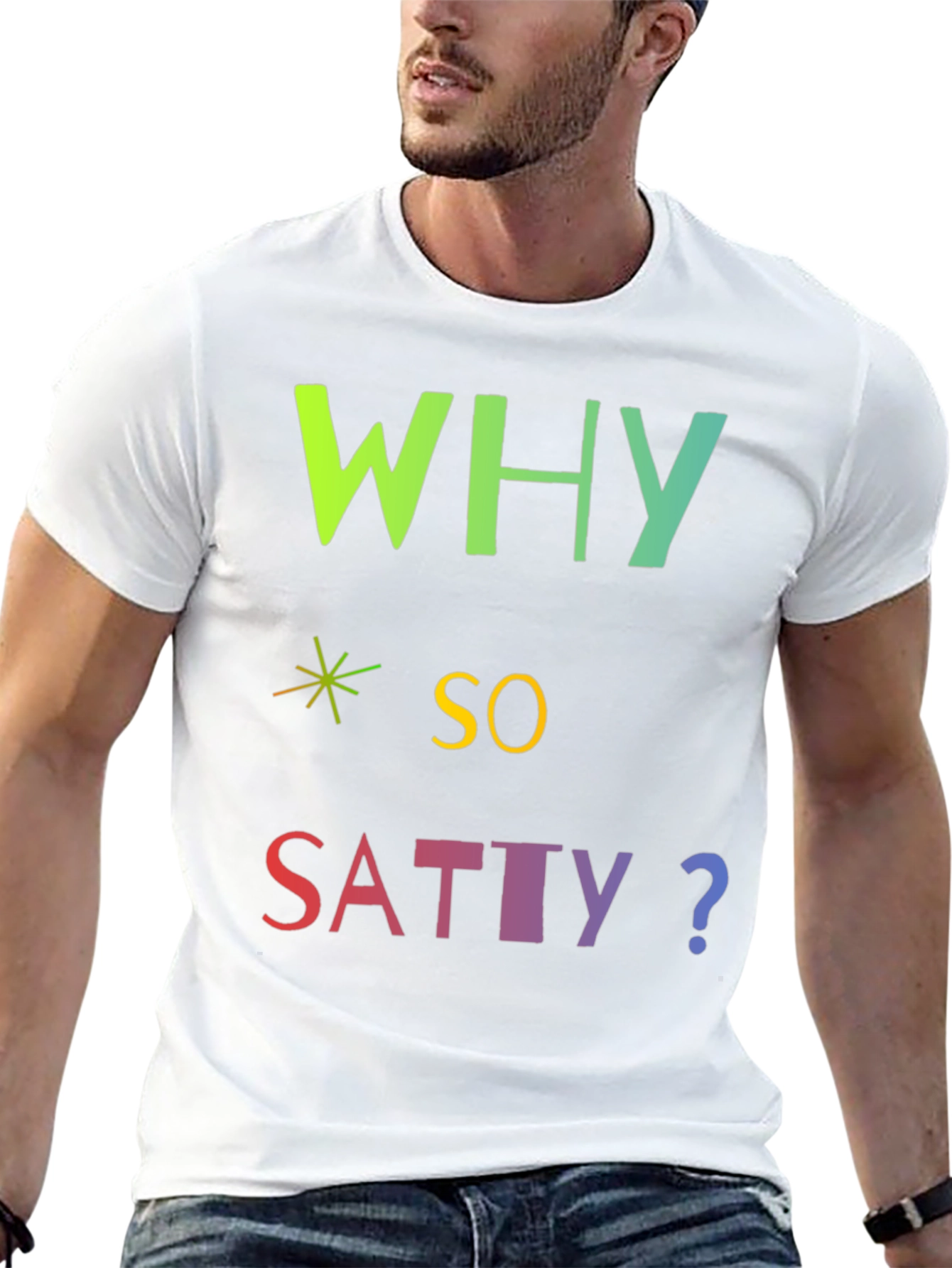 Why So Satty? Graphic T-Shirt