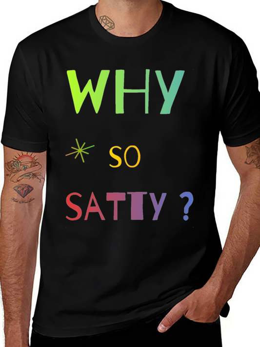 Why So Satty? Graphic T-Shirt