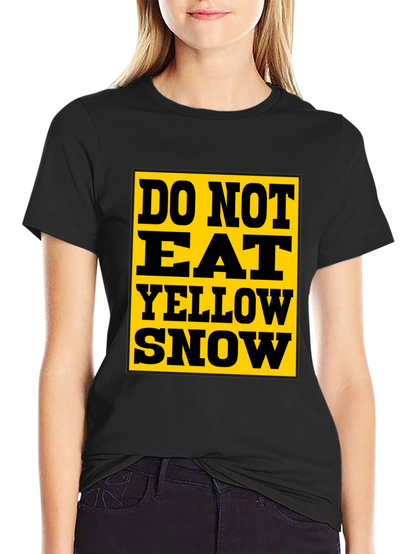 Do Not Eat Yellow Snow T-Shirt - Black