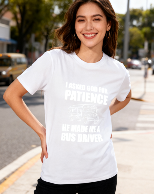 Humorous Bus Driver Graphic T-Shirt - "I Asked God for Patience" Funny Tee, 100% Cotton, Suitable for Multiple Occasions