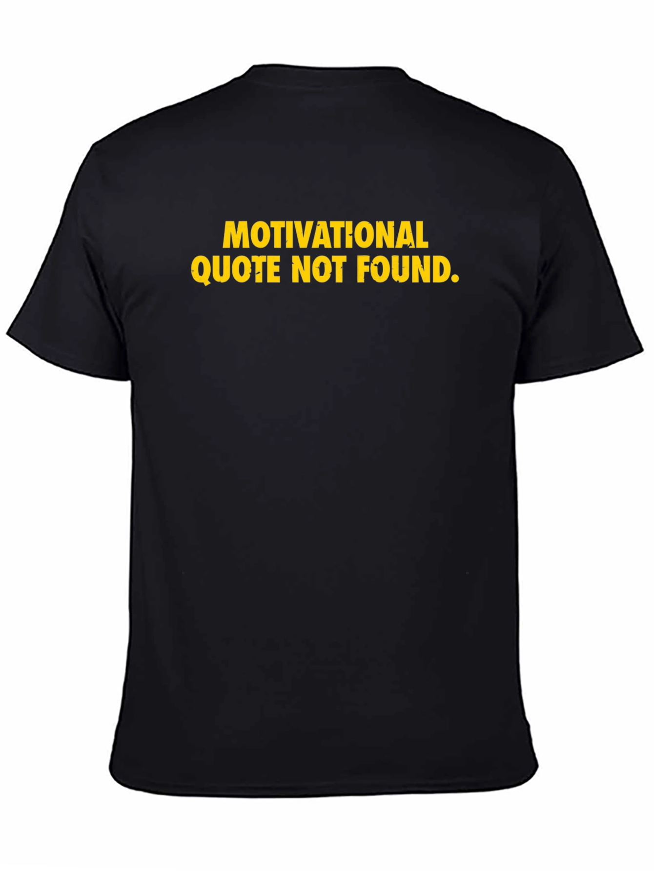 Motivational Quote Not Found T-Shirt Funny Sarcastic