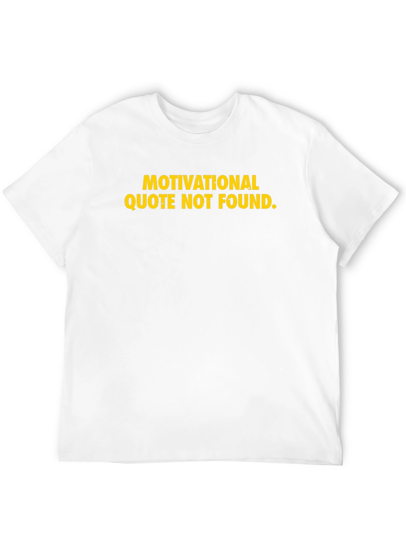 Motivational Quote Not Found T-Shirt Funny Sarcastic