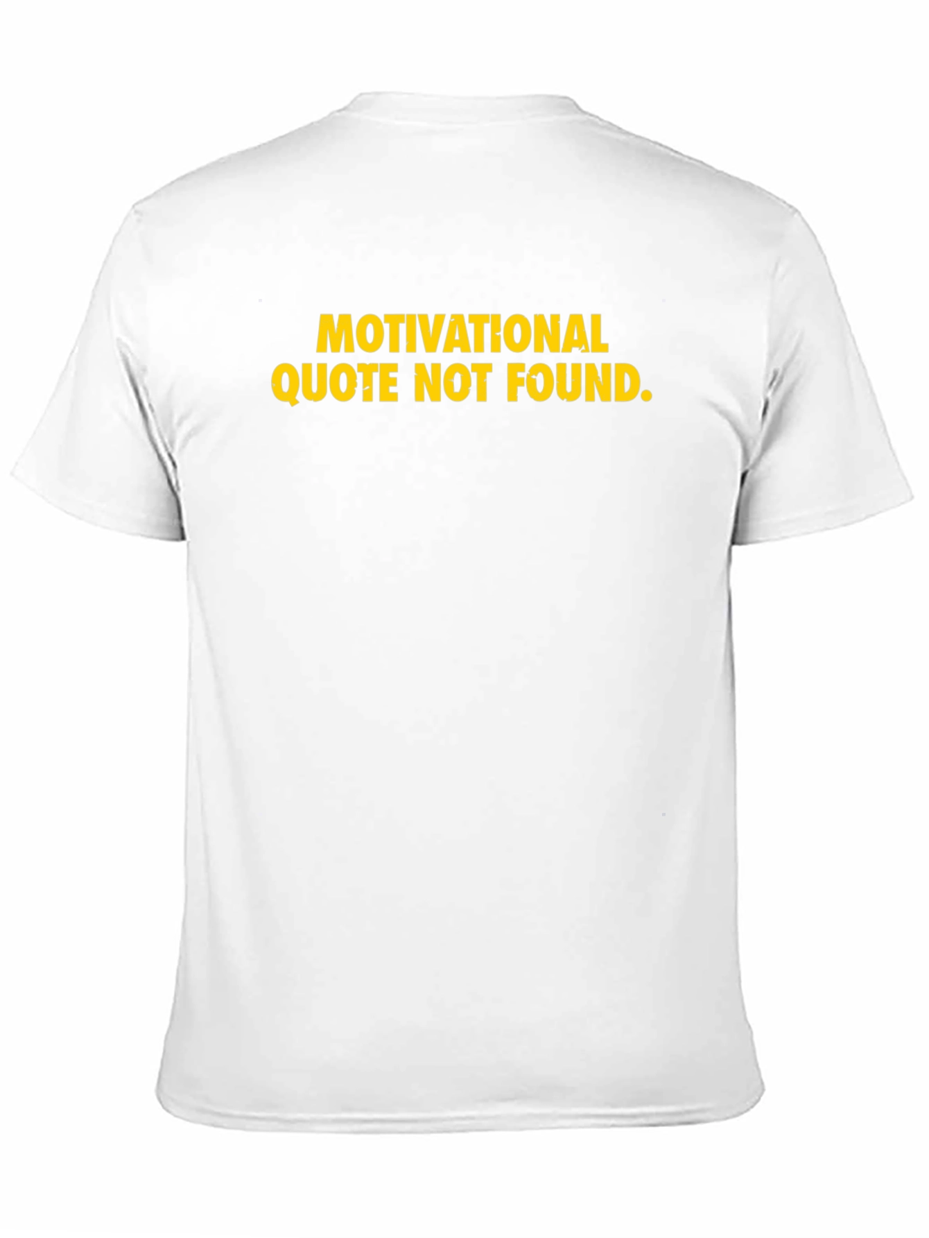 Motivational Quote Not Found T-Shirt Funny Sarcastic