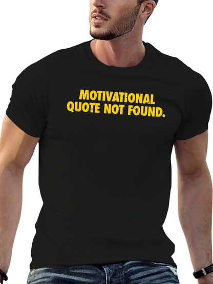 Motivational Quote Not Found T-Shirt Funny Sarcastic