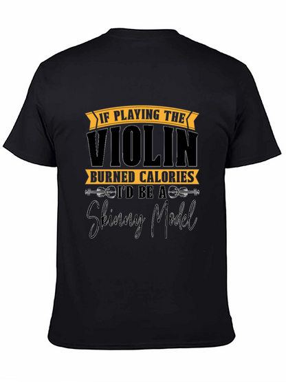 Funny Violinist T-Shirt: Skinny Model Quote