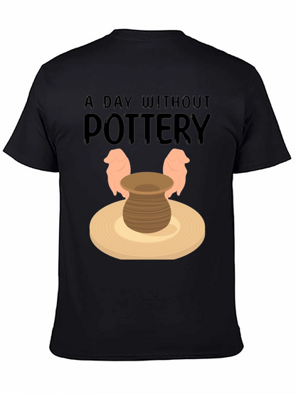 Pottery Lover T-Shirt - A Day Without Pottery