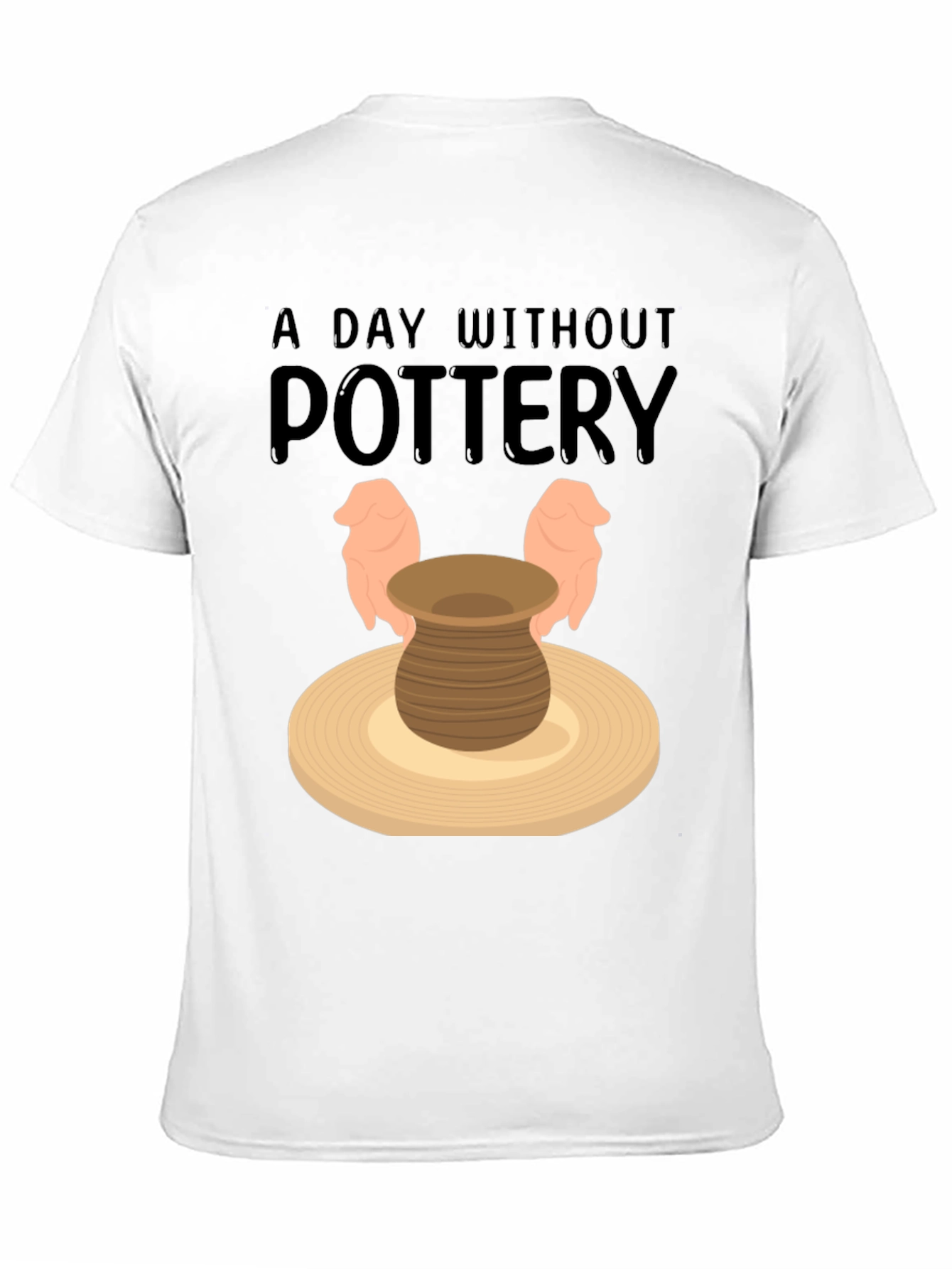 Pottery Lover T-Shirt - A Day Without Pottery