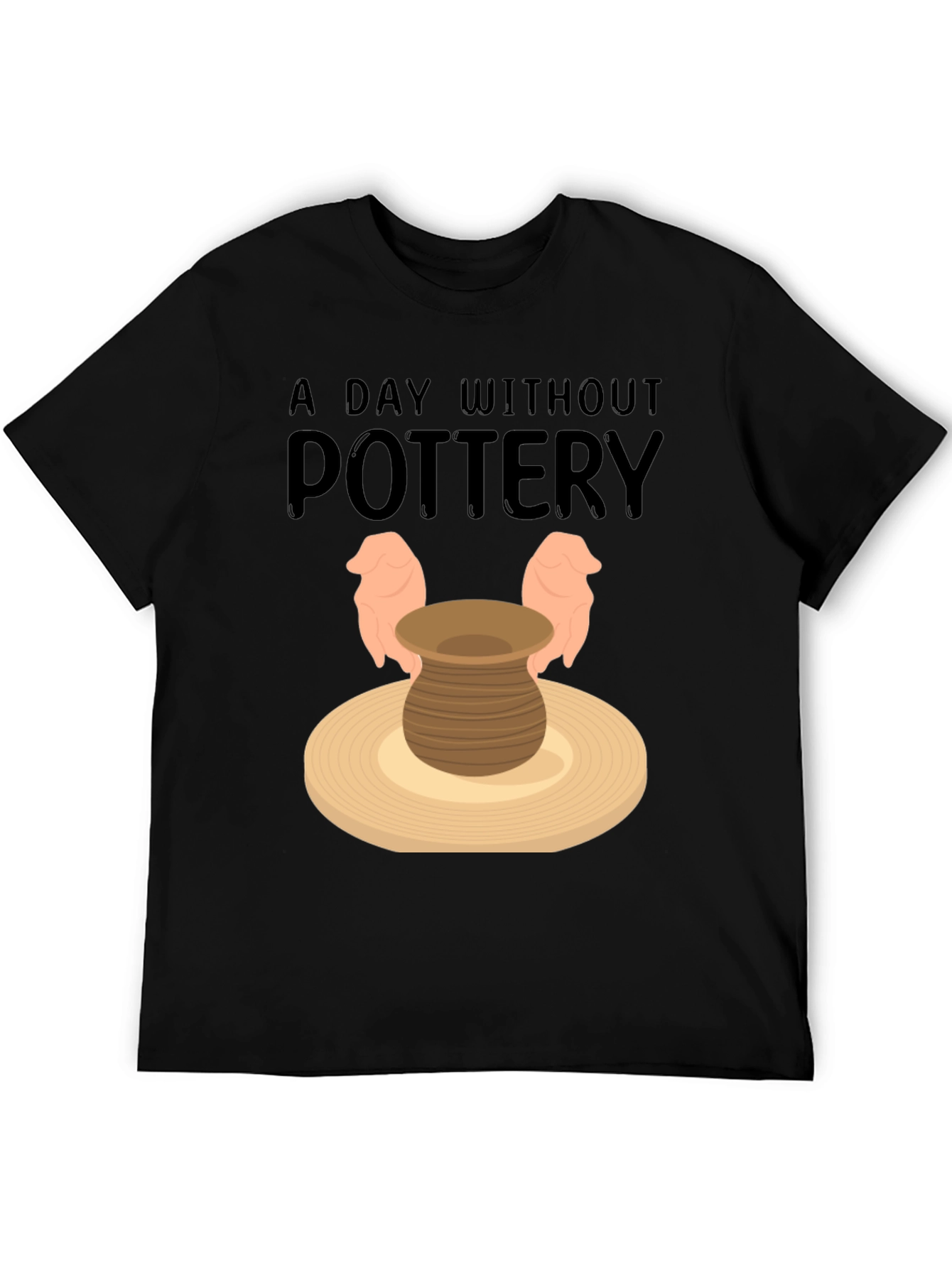 Pottery Lover T-Shirt - A Day Without Pottery