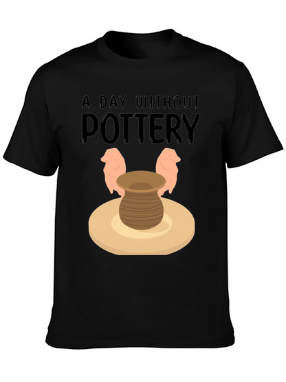 Pottery Lover T-Shirt - A Day Without Pottery