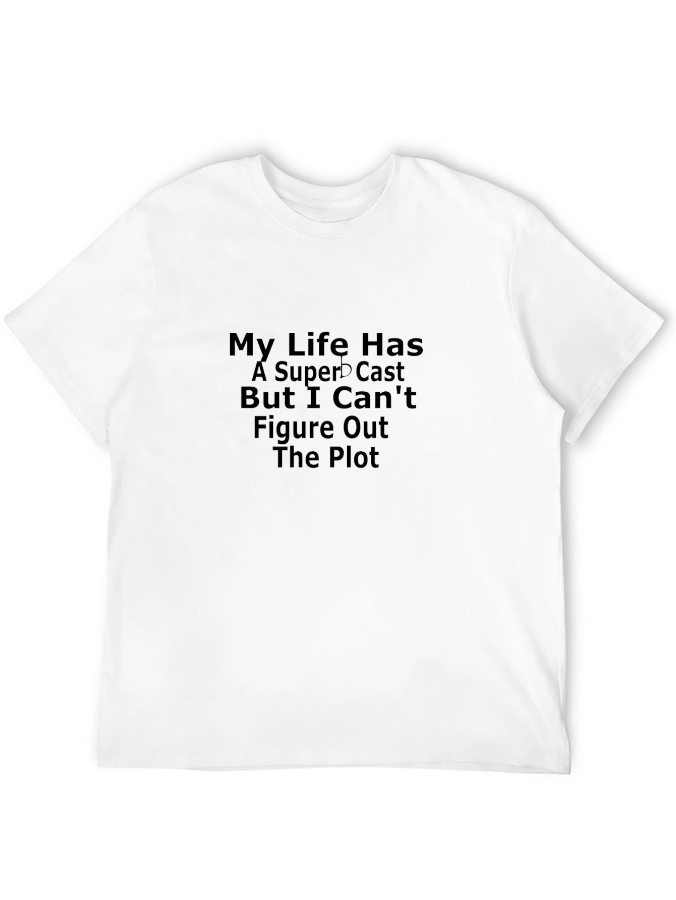 My Life Has a Superb Cast Graphic T-Shirt