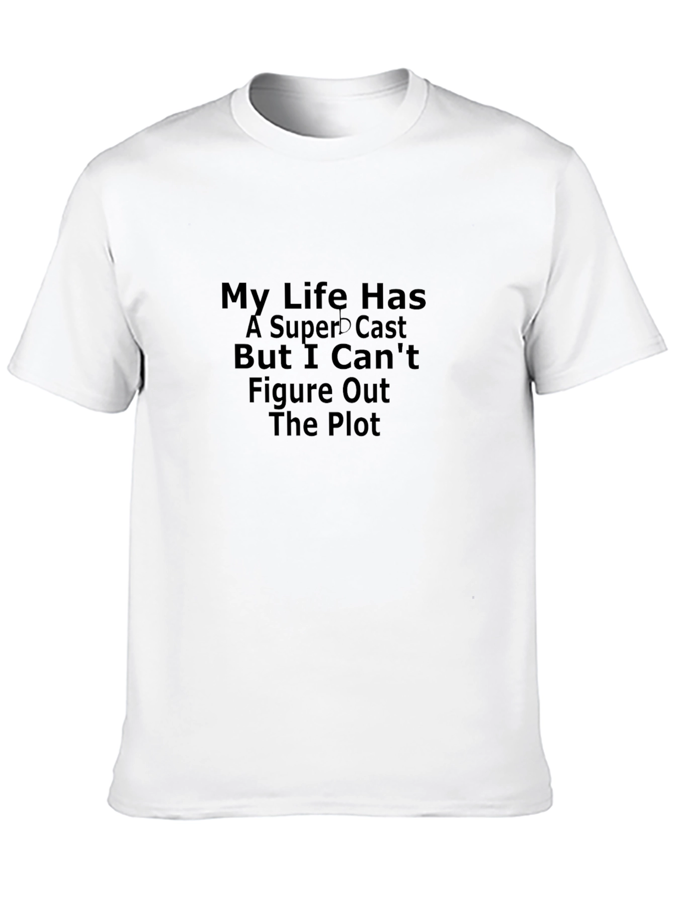 My Life Has a Superb Cast Graphic T-Shirt