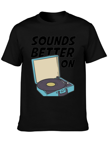 Sounds Better On T-Shirt