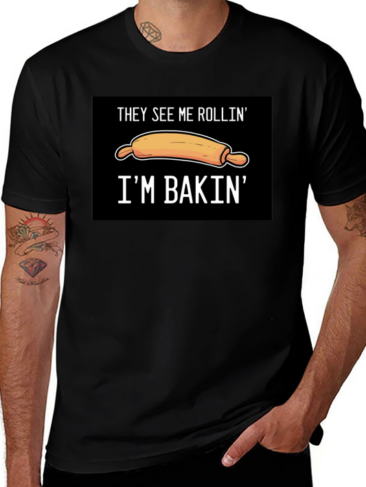 They See Me Rollin Im Bakin T-Shirt
