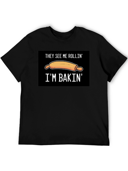 They See Me Rollin Im Bakin T-Shirt