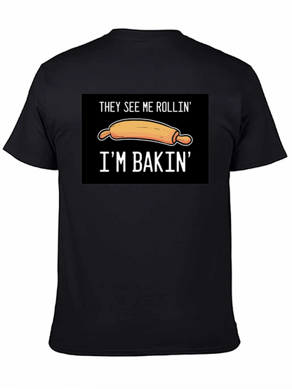 They See Me Rollin Im Bakin T-Shirt