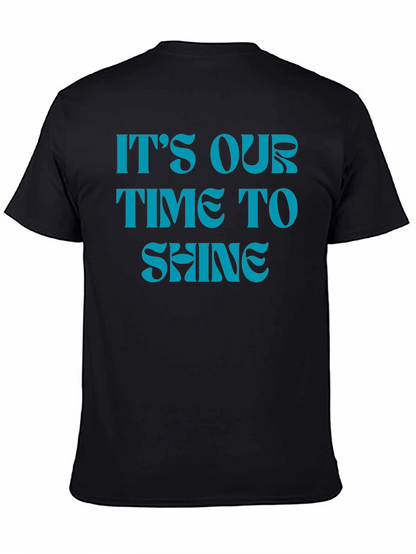 Its Our Time to Shine Black T-Shirt