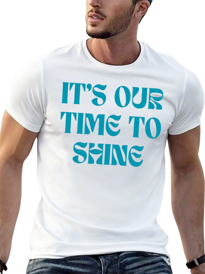 Its Our Time to Shine Black T-Shirt