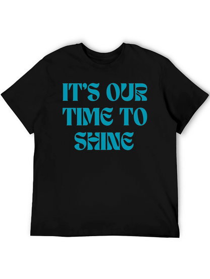 Its Our Time to Shine Black T-Shirt