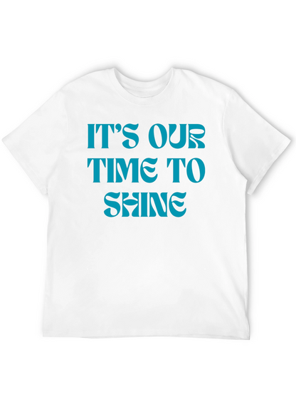 Its Our Time to Shine Black T-Shirt