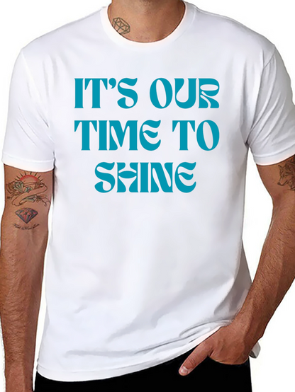 Its Our Time to Shine Black T-Shirt