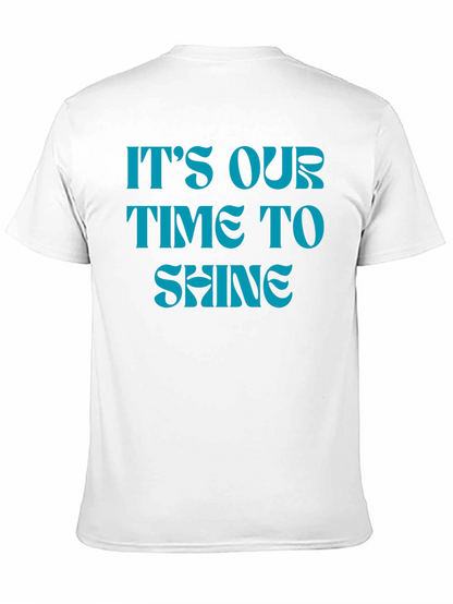 Its Our Time to Shine Black T-Shirt