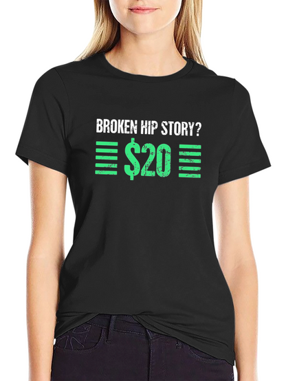 Broken Hip Story T-Shirt - Funny Graphic Tee