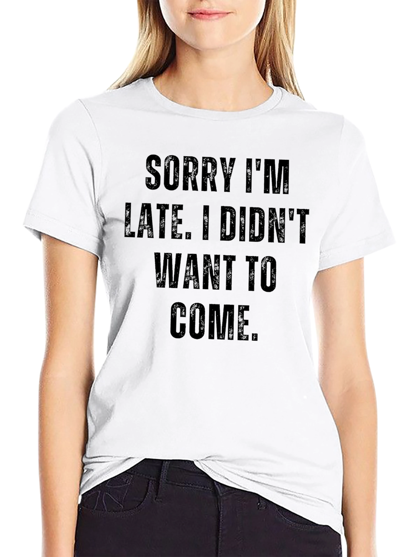 Funny Sarcastic Sorry Im Late T-Shirt