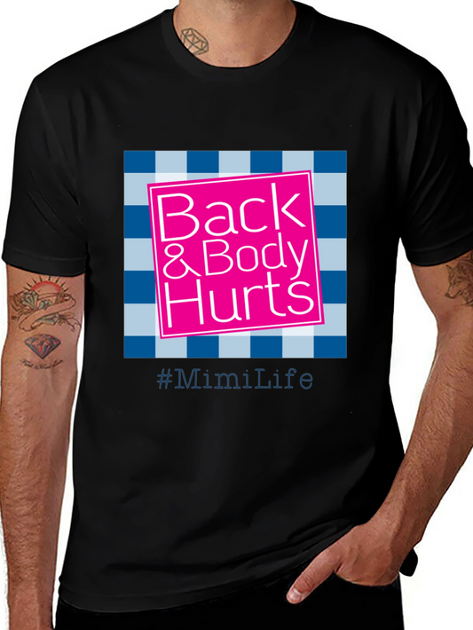 Back & Body Hurts T-Shirt - #MimiLife