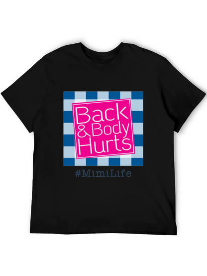 Back & Body Hurts T-Shirt - #MimiLife