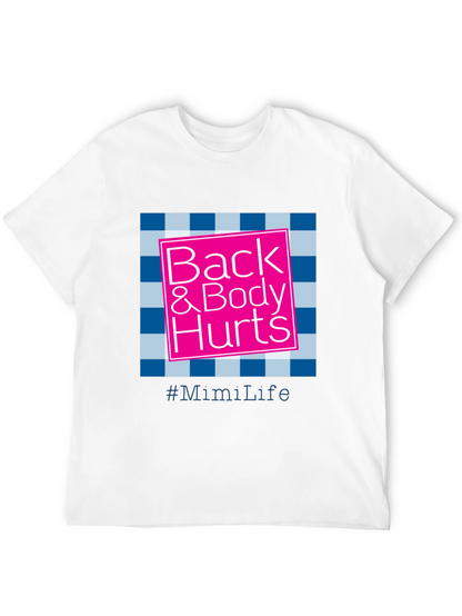 Back & Body Hurts T-Shirt - #MimiLife