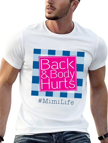 Back & Body Hurts T-Shirt - #MimiLife