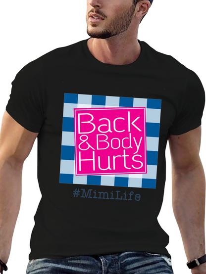 Back & Body Hurts T-Shirt - #MimiLife