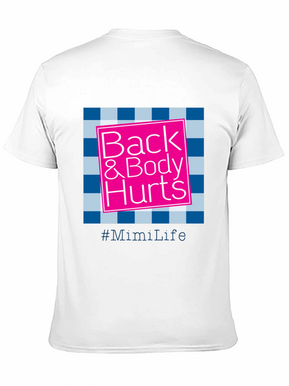 Back & Body Hurts T-Shirt - #MimiLife