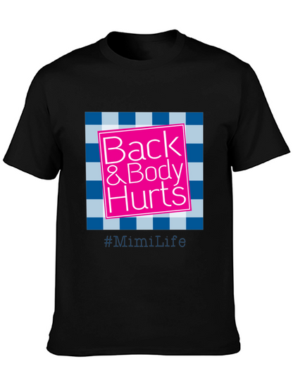 Back & Body Hurts T-Shirt - #MimiLife