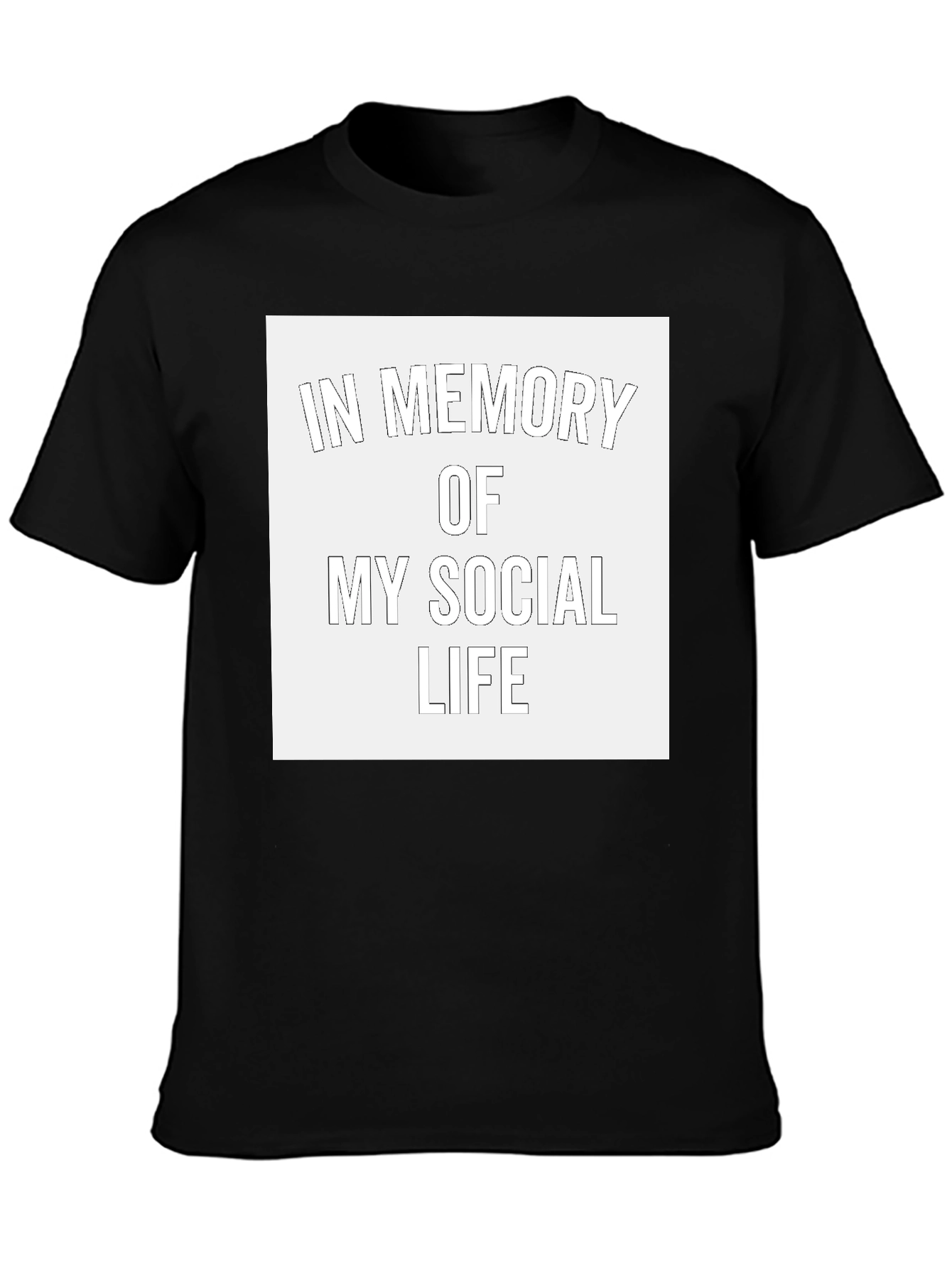 In Memory of My Social Life T-Shirt