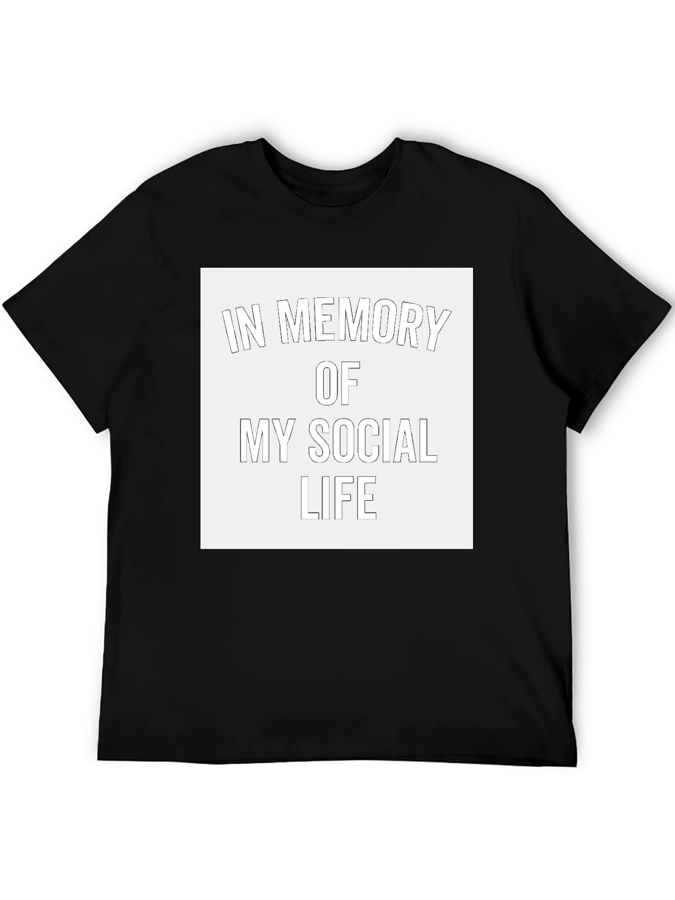 In Memory of My Social Life T-Shirt