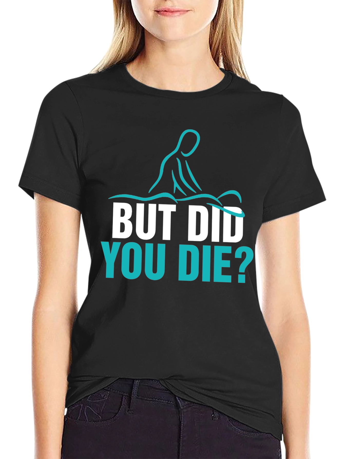 Funny Massage Therapist T-Shirt - But Did You Die?