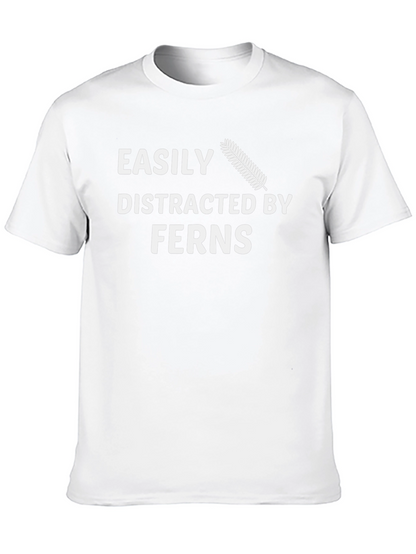 Easily Distracted By Ferns Funny T-Shirt