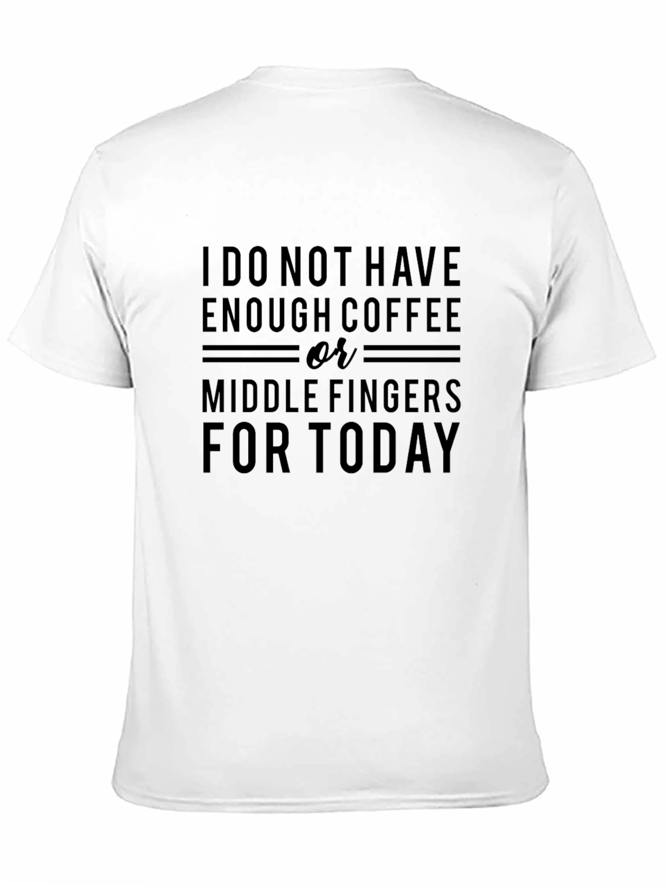 Coffee or Middle Fingers T-Shirt