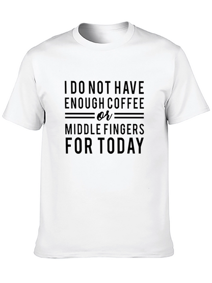 Coffee or Middle Fingers T-Shirt