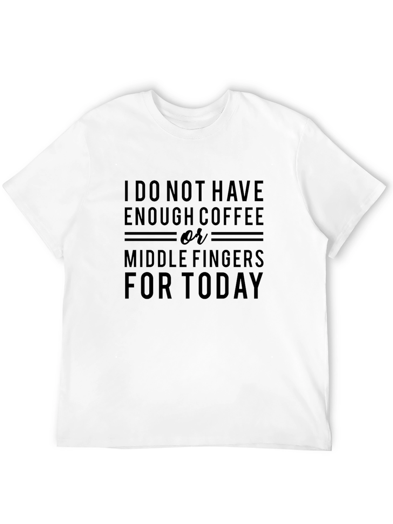 Coffee or Middle Fingers T-Shirt