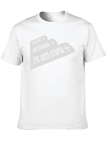 Anti-Stupid Graphic Tee - Funny Sarcastic T-Shirt