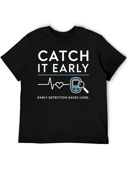 Catch It Early Detection Saves Lives T-Shirt